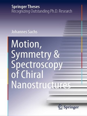 cover image of Motion, Symmetry & Spectroscopy of Chiral Nanostructures